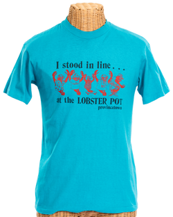 Vintage: I Stood in Line at the Lobster Pot Tee